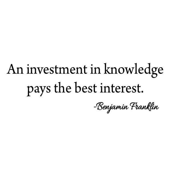 Investment in Knowledge Pays The Best Interest Benjamin Franklin Quote