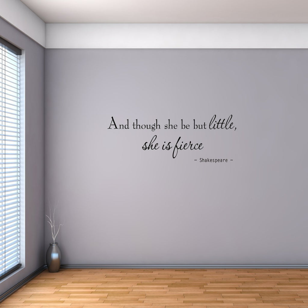 And Though She Be But Little She is Fierce Nursery Nursery Wall Quotes