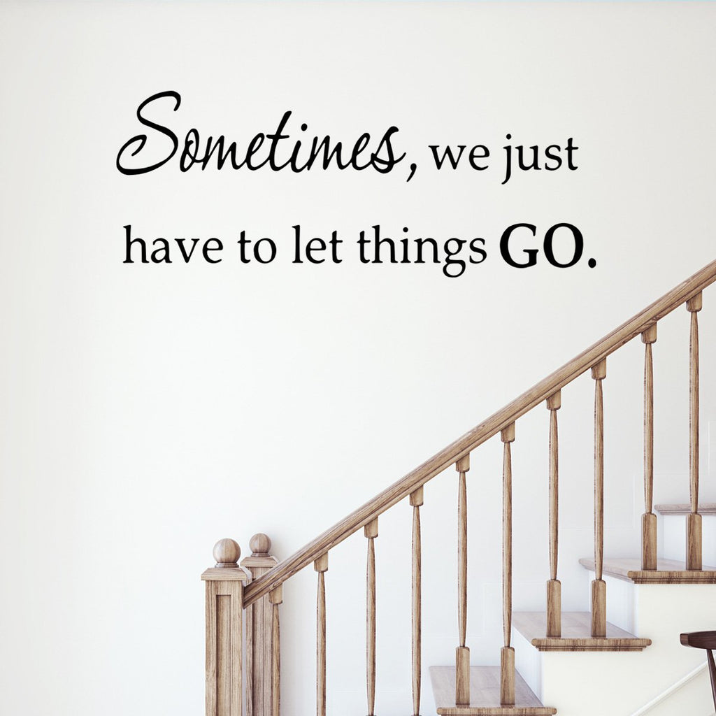 Sometimes you need to let things go