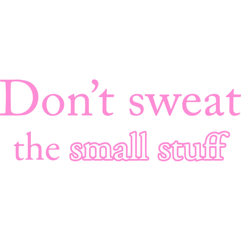 Don't Sweat The Pink Stuff