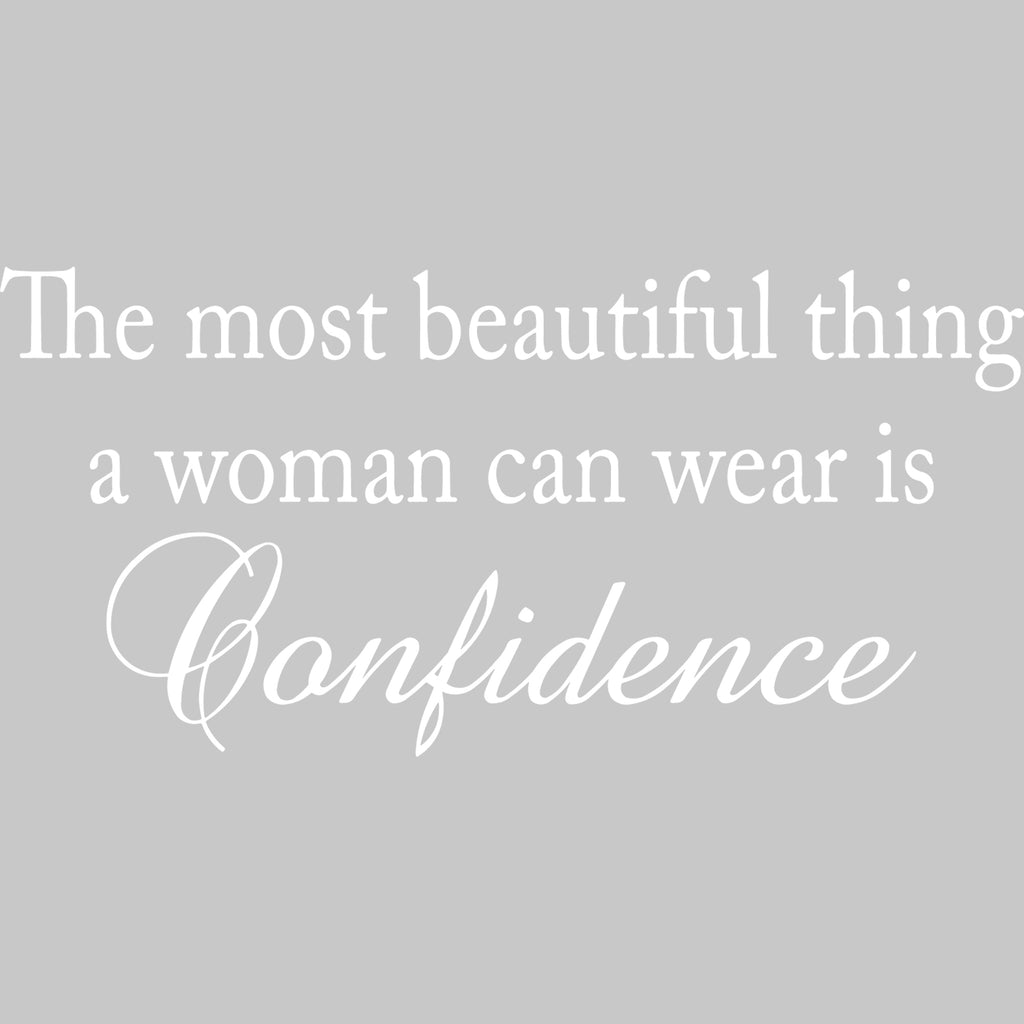 The Most Beautiful Thing A Woman Can Wear Is Confidence Vinyl Wall